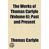 The Works Of Thomas Carlyle (Volume 6); door Thomas Carlyle