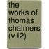 The Works Of Thomas Chalmers (V.12)