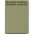The Works Of Thomas Chatterton (Volume 2