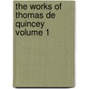 The Works Of Thomas De Quincey  Volume 1 door Thomas De Quincy