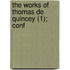 The Works Of Thomas De Quincey (1); Conf