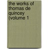 The Works Of Thomas De Quincey (Volume 1 by Unknown Author