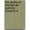 The Works Of Thomas De Quincey (Volume 4 door Thomas de Quincey