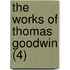 The Works Of Thomas Goodwin (4)