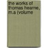 The Works Of Thomas Hearne, M.A (Volume