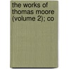 The Works Of Thomas Moore (Volume 2); Co door Thomas Moore