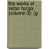 The Works Of Victor Hurgo (Volume 9); [G