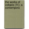 The Works Of Voltaire (11); A Contempora door Voltaire