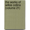 The Works Of Wilkie Collins (Volume 21) door William Wilkie Collins