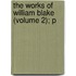 The Works Of William Blake (Volume 2); P