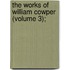 The Works Of William Cowper (Volume 3);