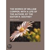 The Works Of William Cowper, With A Life door Robert Southey