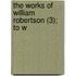 The Works Of William Robertson (3); To W