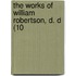 The Works Of William Robertson, D. D (10