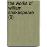 The Works Of William Shakespeare (9) door Shakespeare William Shakespeare