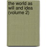 The World As Will And Idea (Volume 2) door Arthur Schopenhauers