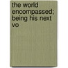 The World Encompassed; Being His Next Vo door Unknown Author
