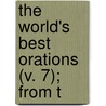 The World's Best Orations (V. 7); From T by C. Brewer