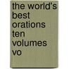 The World's Best Orations Ten Volumes Vo door David J. Brewer