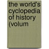 The World's Cyclopedia Of History (Volum door Onbekend