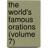 The World's Famous Orations (Volume 7) by William Jennings Bryan