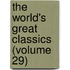 The World's Great Classics (Volume 29)