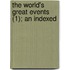 The World's Great Events (1); An Indexed