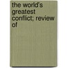 The World's Greatest Conflict; Review Of door Henry Boynton