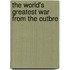 The World's Greatest War From The Outbre