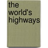 The World's Highways by Sir Norman Angell