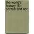 The World's History (6); Central And Nor