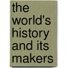 The World's History And Its Makers door Edgar Sanderson
