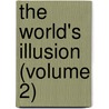 The World's Illusion (Volume 2) door Jacob Wassermann