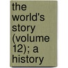 The World's Story (Volume 12); A History door Eva March Tappan