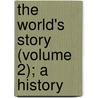 The World's Story (Volume 2); A History door Eva March Tappan