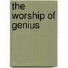 The Worship Of Genius door Carl Ullmann