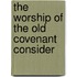 The Worship Of The Old Covenant Consider