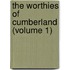 The Worthies Of Cumberland (Volume 1)