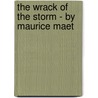 The Wrack Of The Storm - By Maurice Maet by Maurice Maeterlinck