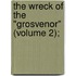 The Wreck Of The "Grosvenor" (Volume 2);