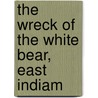 The Wreck Of The White Bear, East Indiam door Ellen Edith Alice D. 1892 Ross
