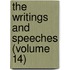 The Writings And Speeches (Volume 14)
