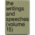 The Writings And Speeches (Volume 15)