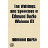 The Writings And Speeches Of Edmund Burk