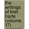 The Writings Of Bret Harte (Volume 17) door Francis Bret Harte