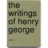 The Writings Of Henry George ..