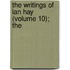 The Writings Of Ian Hay (Volume 10); The