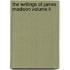 The Writings Of James Madison Volume Ii