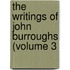 The Writings Of John Burroughs (Volume 3