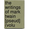 The Writings Of Mark Twain [Pseud] (Volu door Mark Swain